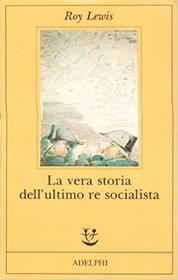 Book la vera storia dell ultimo re socialista