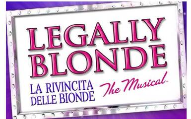 Musical LEGALLY BLOND - La rivincita delle bionde Musical LEGALLY BLOND - La rivincita delle bionde
