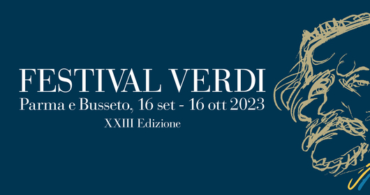 Festival Verdi 2023 - dal 16/9 al 16/10 - Teatro Regio Parma Festival Verdi 2023 - dal 16/9 al 16/10 - Teatro Regio Parma