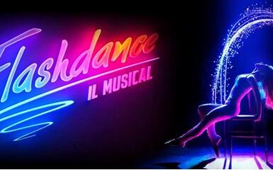 FLASHDANCE - IL MUSICAL