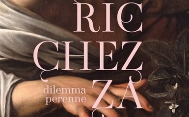 La nuova grande mostra di Illegio  «RICCHEZZA. Dilemma perenne»  
