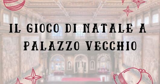 Natale a Palazzo Vecchio: giochiamo alla corte dei Medici 